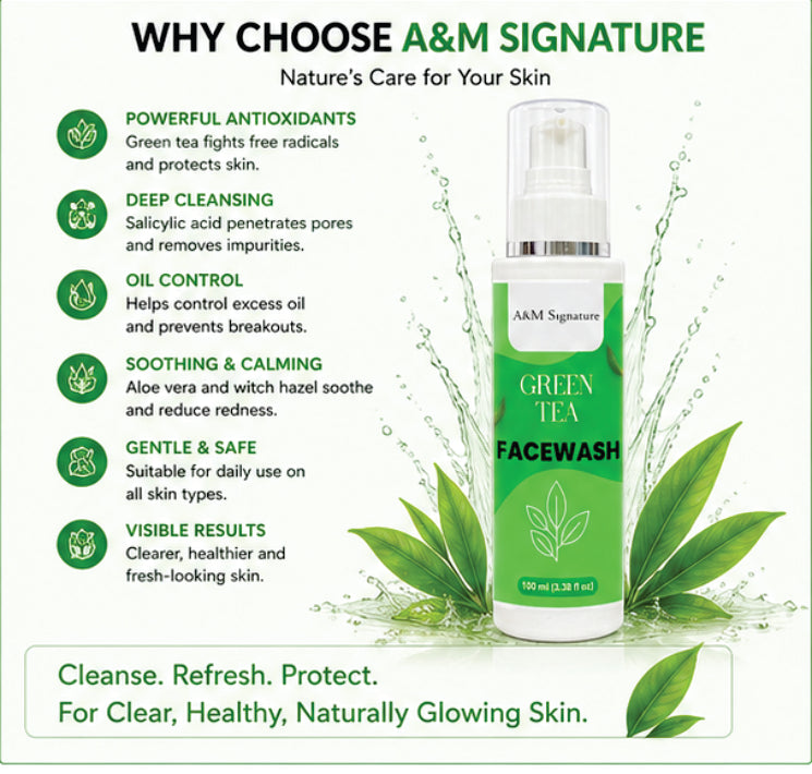 A&M Signature Green Tea Facewash for Oil Control & Fresh Skin, Gentle Daily Cleanser for Deep Cleansing, Removes Dirt & Impurities, Hydrating & Refreshing Face Wash for All Skin Types, 100 ml